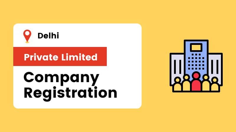 How to Get a Private Limited Company Registered in Delhi?