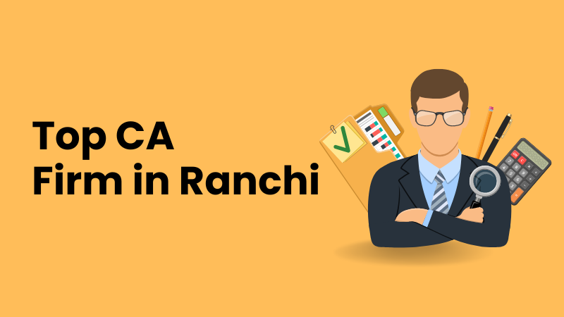 Top CA Firm in Ranchi