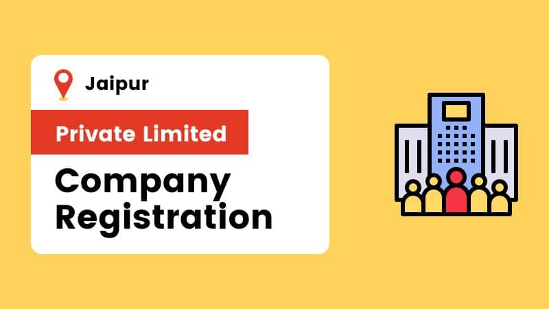 The Quickest & Easiest Way to Register Private Limited Company in Jaipur